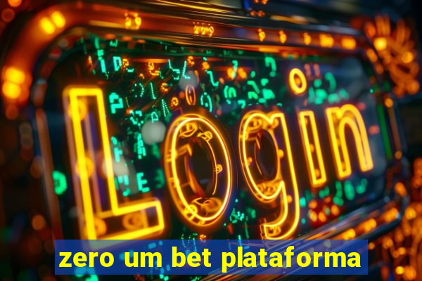 zero um bet plataforma